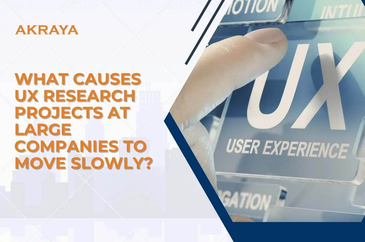 What Causes UX Research Projects at Large Companies to Move Slowly?