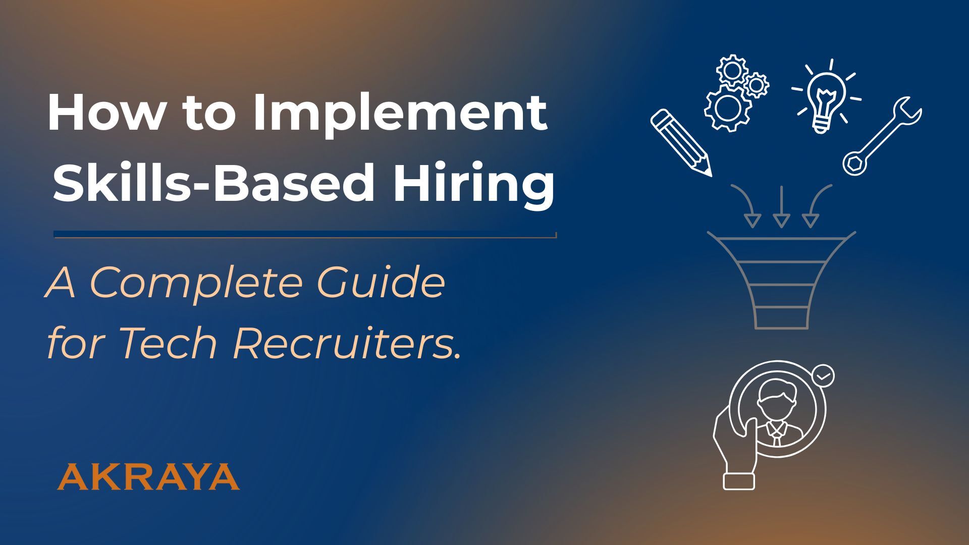 How to Implement Skills-Based Hiring: A Complete Guide for Tech Recruiters