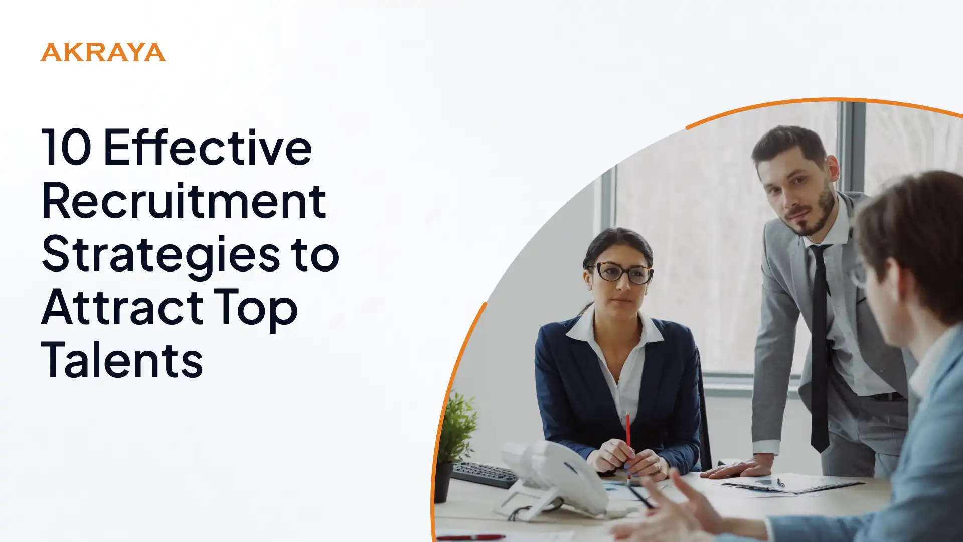10 Effective Recruitment Strategies to Attract Top Talents