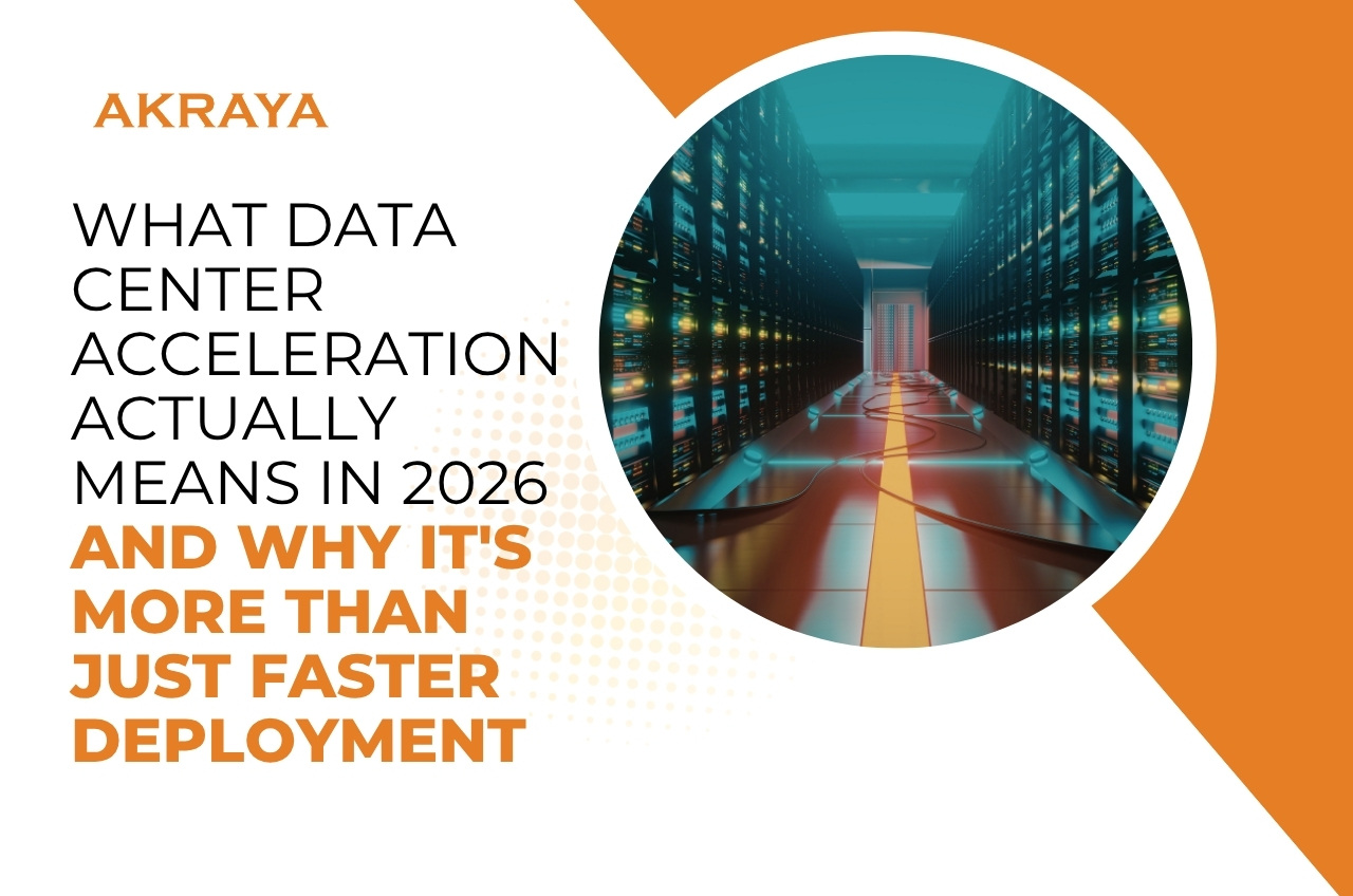 What Data Center Acceleration Actually Means in 2026 and Why It's More Than Just Faster Deployment