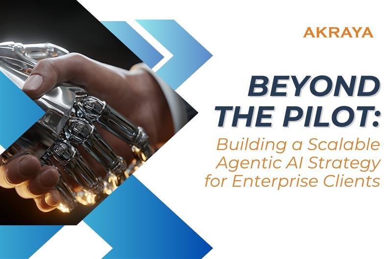 Beyond the Pilot: Building a Scalable Agentic AI Strategy for Enterprise Clients