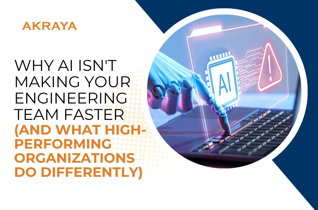Why AI Isn't Making Your Engineering Team Faster (And What High-Performing Organizations Do Differently)