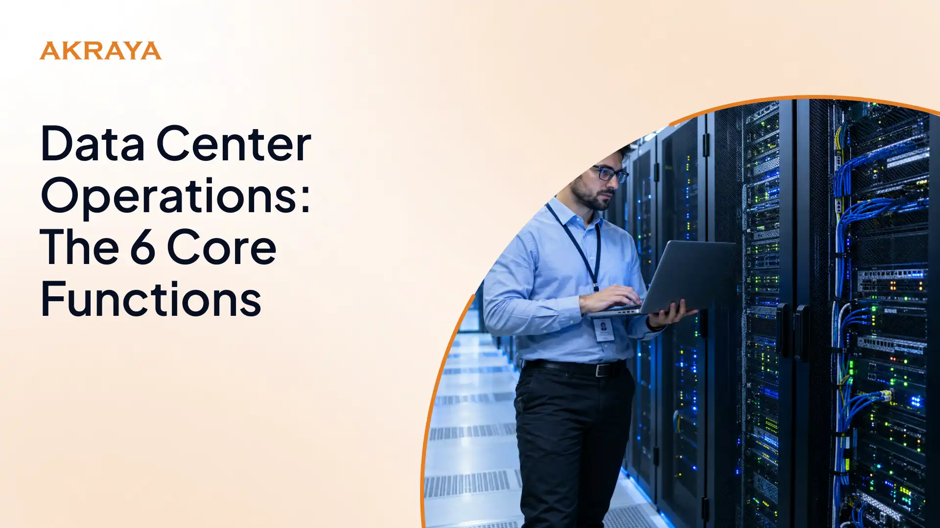 Data Center Operations Explained: The 6 Operational Functions Behind Successful Infrastructure Programs