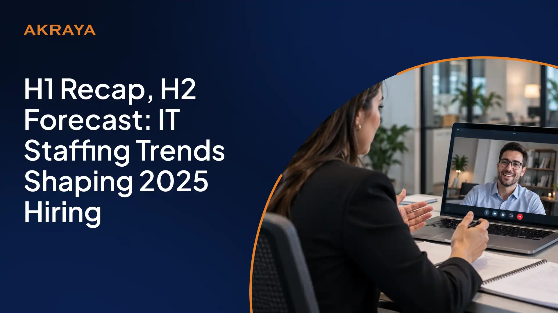 H1 Recap, H2 Forecast: IT Staffing Trends Shaping 2025 Hiring
