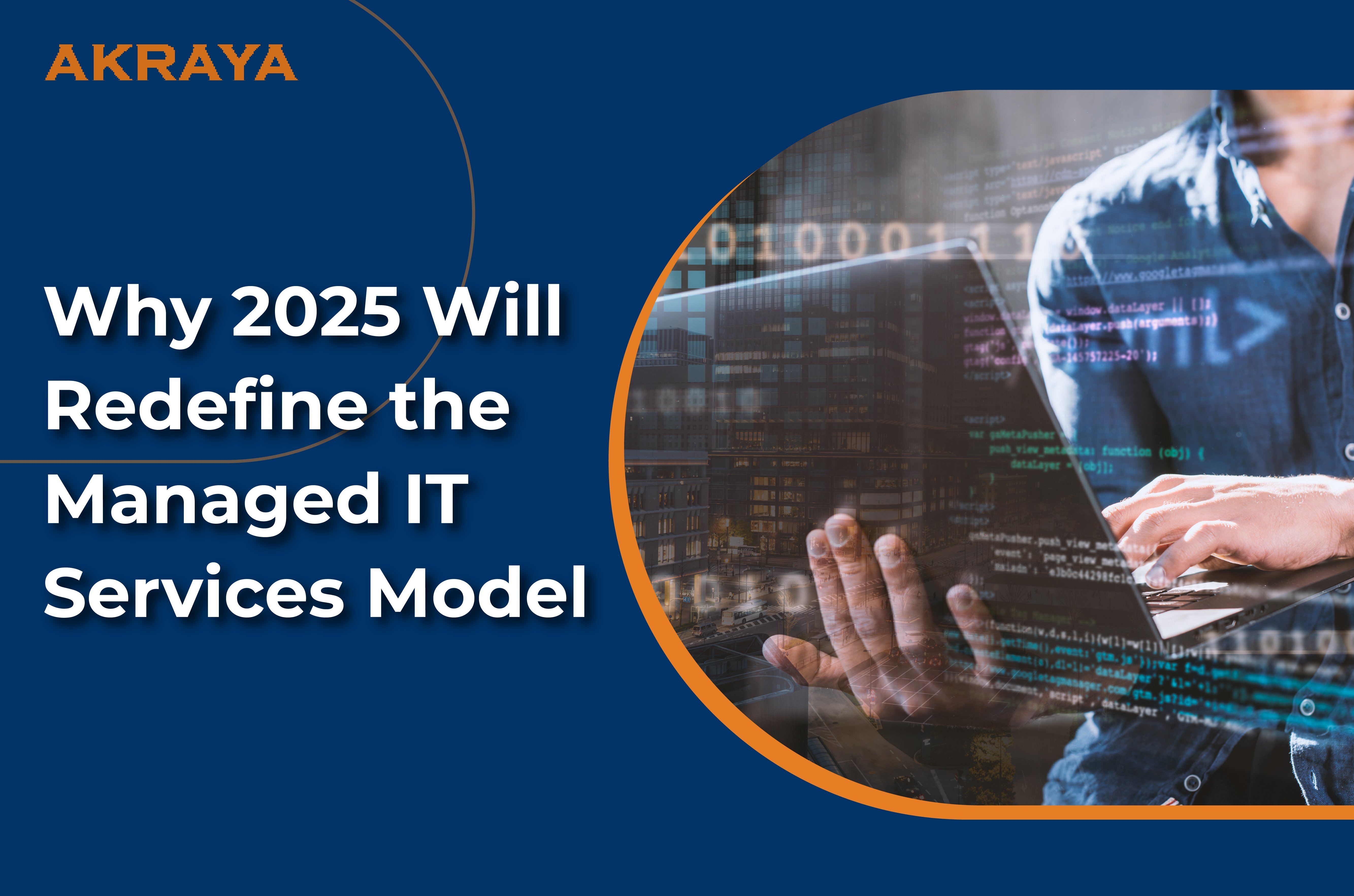 Why 2025 Will Redefine the Managed IT Services Model