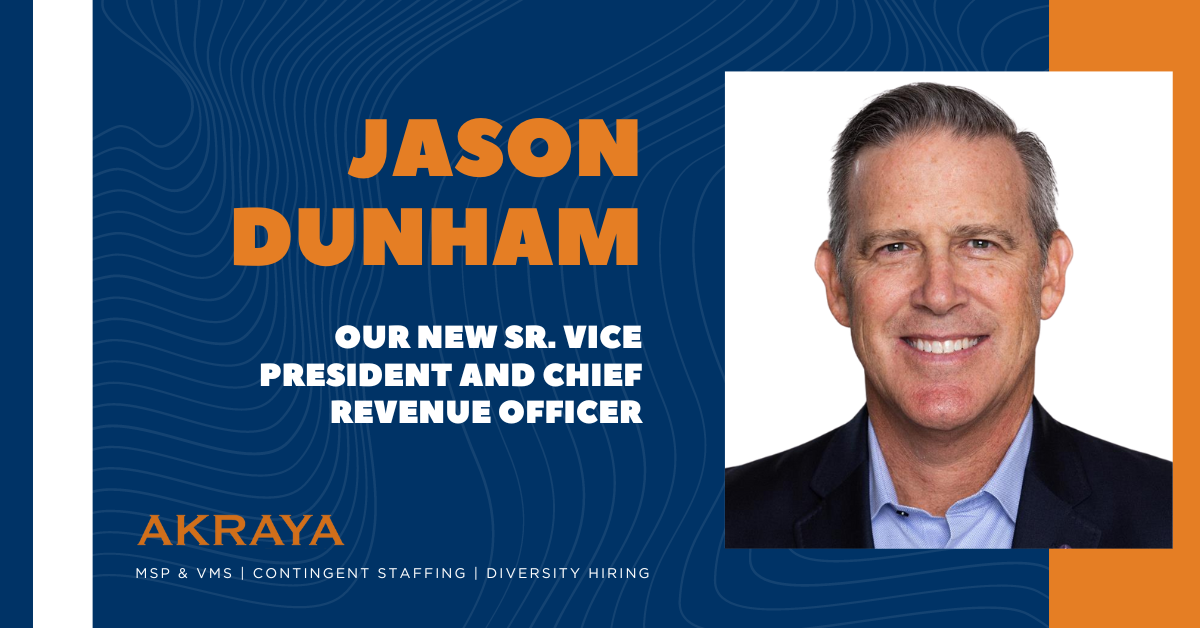 Akraya Welcomes Jason Dunham as Senior Vice President and Chief Revenue Officer