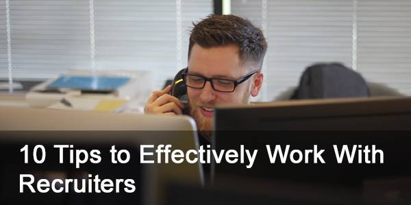 10 Best Tips to Effectively Work With Technical Recruiters