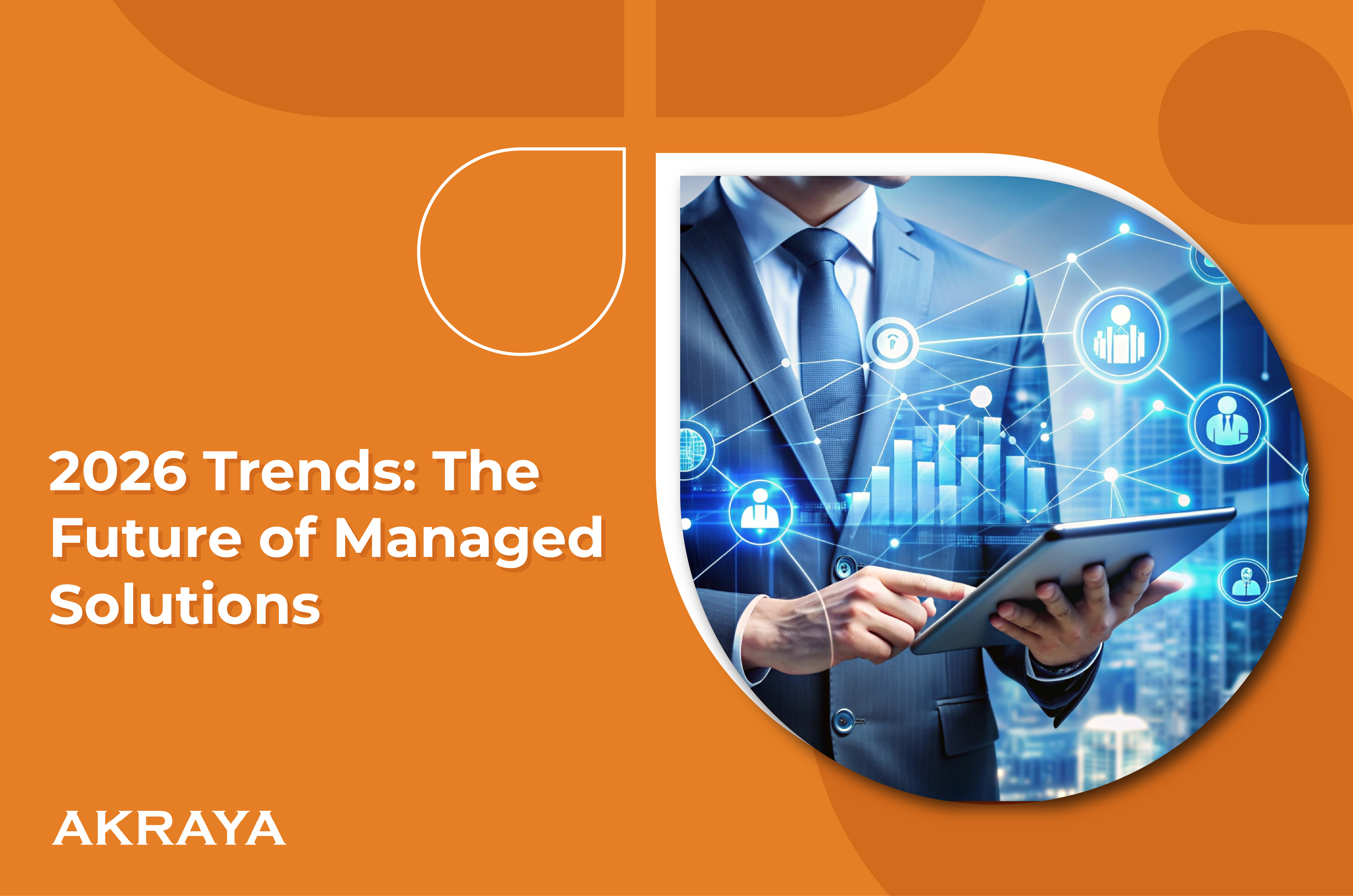 2026 Trends: The Future of Managed Solutions