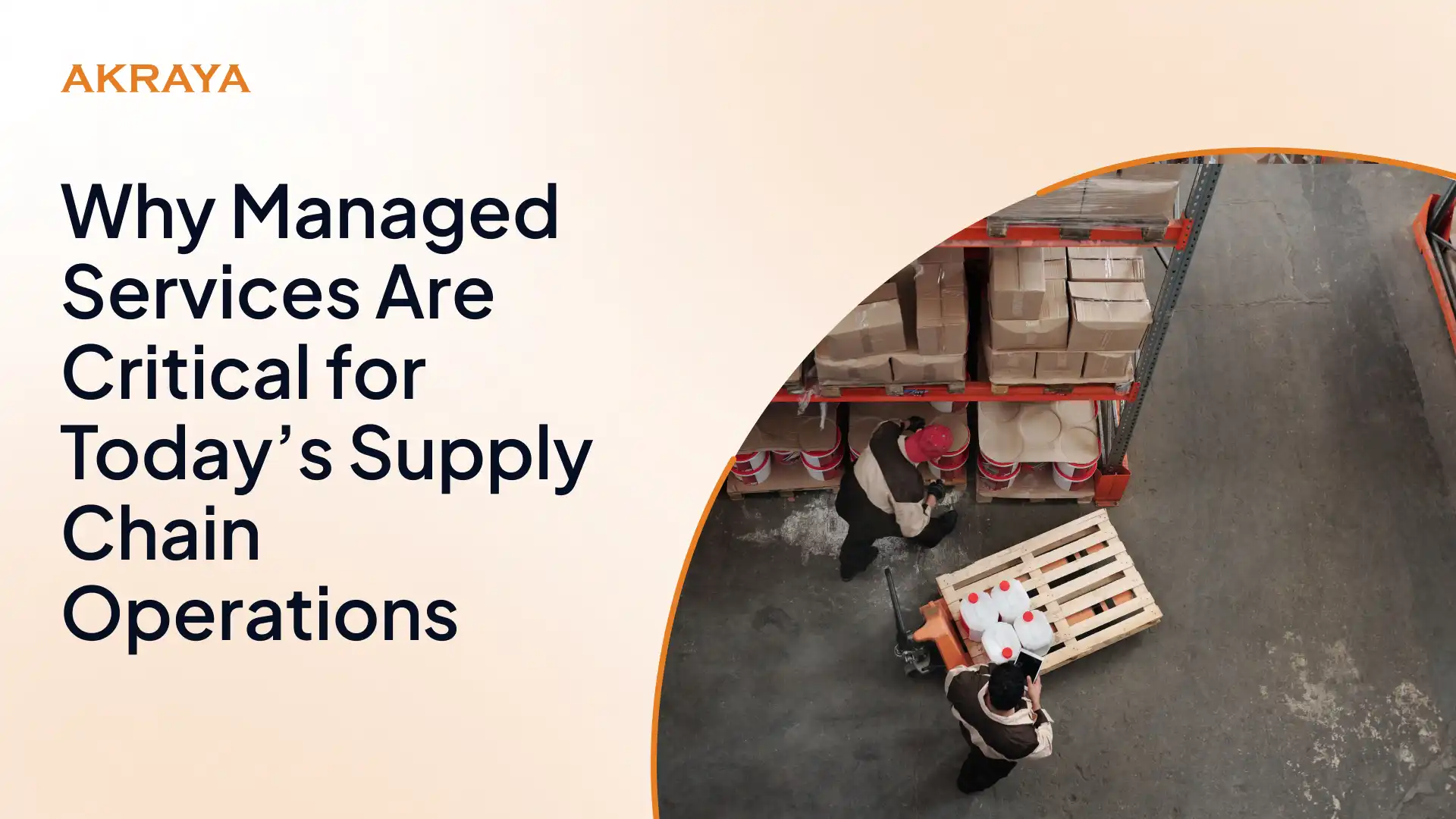 Rebuilding Resilience: Why Managed Services Are Critical for Today’s Supply Chain Operations