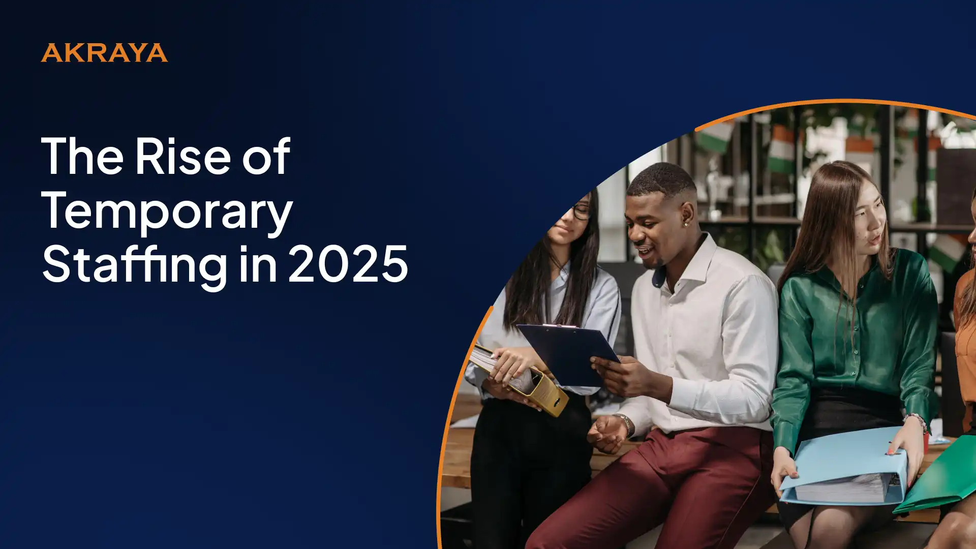 The Rise of Temporary Staffing in 2025: Flexibility, Agility, and the Future of Work