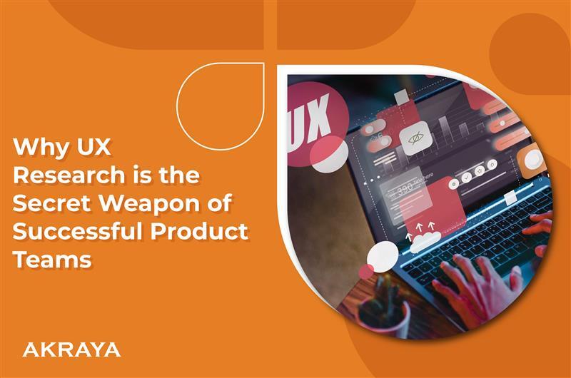 Why UX Research Is the Secret Weapon of Successful Product Teams