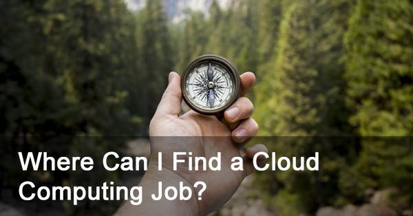 Where to Find Cloud Computing Job
